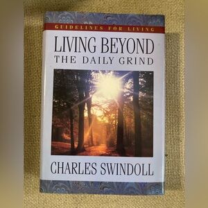 New hardbound book, Living Beyond the Daily Grind, by Charles Swindoll